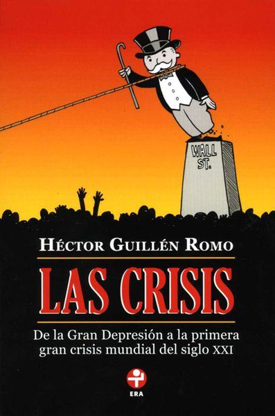 LAS CRISIS DE LA GRAN DEPRESION A LA PRIMERA GRAN CRISIS MUNDIAL DEL SIGLO XXI