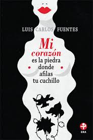 MI CORAZON ES LA PIEDRA DONDE AFILAS TU CUCHILLO