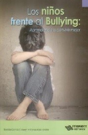 LOS NIÑOS FRENTE AL BULLYING: APRENDIENDO A CONVIVIR MEJOR