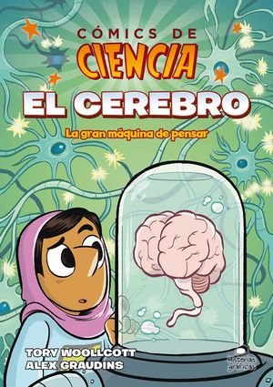 COMICS DE CIENCIA. EL CEREBRO. LA GRAN MAQUINA DE PENSAR