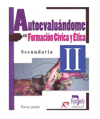AUTOEVALUANDOME EN FORMACION CIVICA Y ETICA II. SECUNDARIA TERCER GRADO