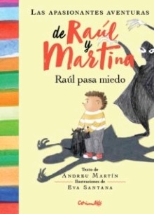 APASIONANTES AVENTURAS DE RAUL Y MARTINA. RAUL PASA MIEDO