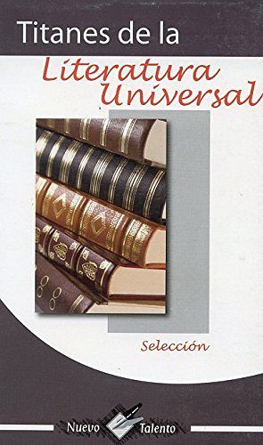 TITANES DE LA LITERATURA UNIVERSAL +