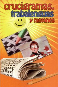 CRUCIGRAMAS, TRABALENGUAS Y TANTANES