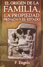 EL ORIGEN DE LA FAMILIA, LA PROPIEDAD PRIVADA Y EL ESTADO  +