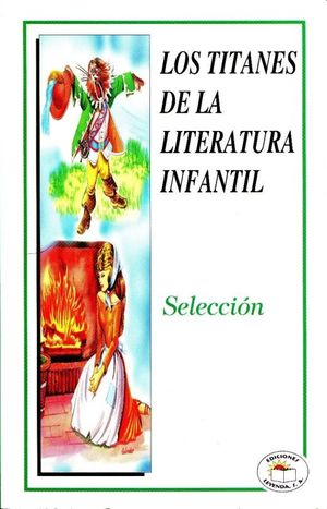 LOS TITANES DE LA LITERATURA INFANTIL    LEYENDA 