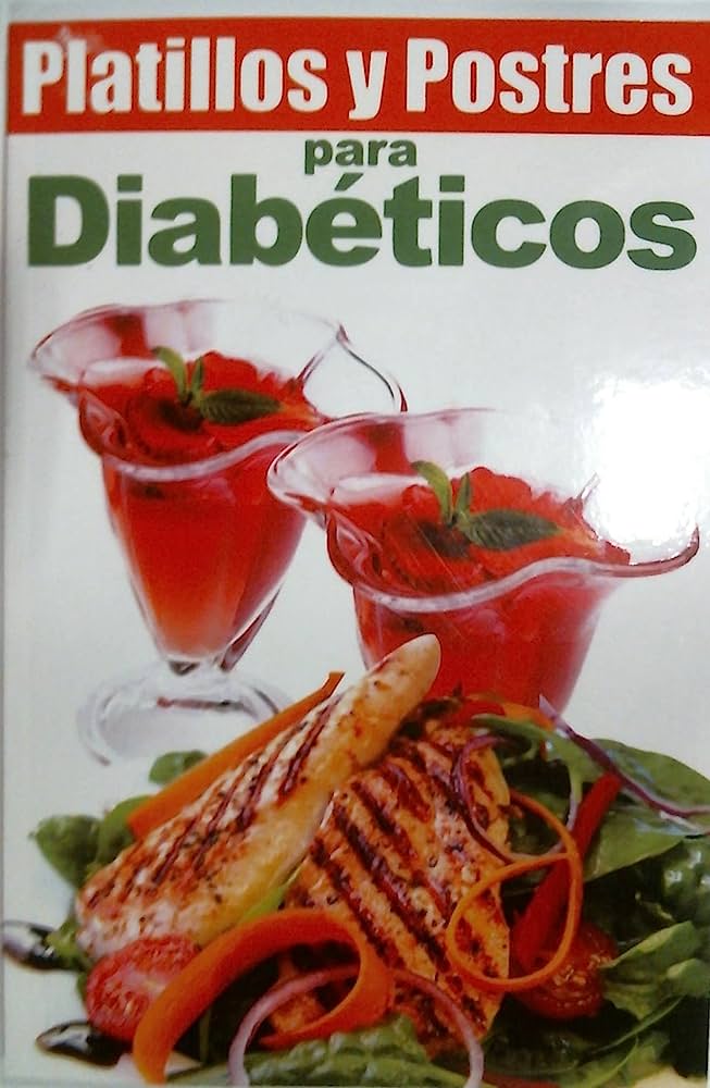 PLATILLOS Y POSTRES PARA DIABETICOS