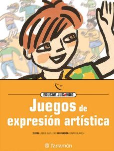 EDUCAR JUGANDO / JUEGOS DE EXPRESION ARTISTICA  +