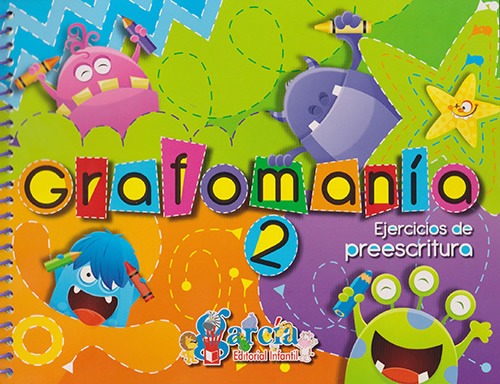 GRAFOMANIA 2. EJERCICIOS DE INICIACION A LA ESCRITURA