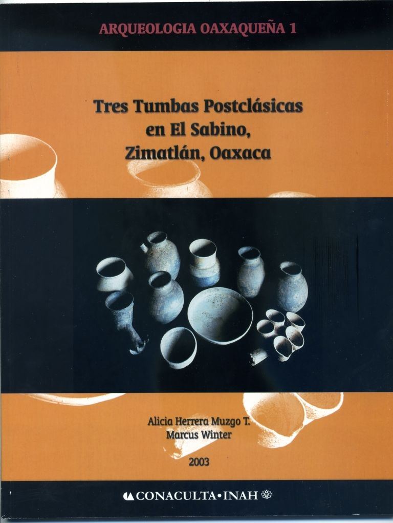 TRES TUMBAS POSTCLASICAS EN EL SABINO, ZIMATLAN, OAXACA