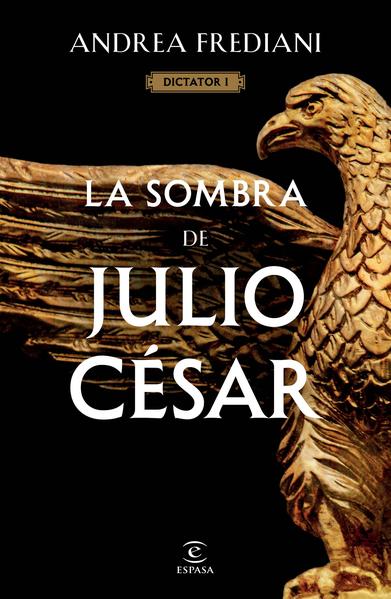 LA SOMBRA DE JULIO CESAR SERIE DICTATOR 1