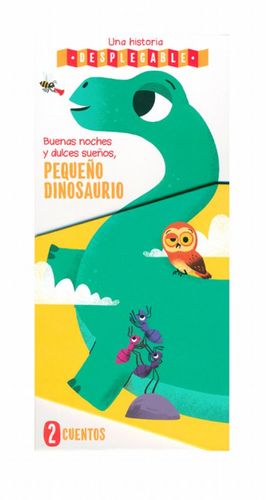UNA HISTORIA DESPEGABLE: BUENAS NOCHES Y DULCES SUEÑOS, PEQUEÑOS DINOSAURIOS
