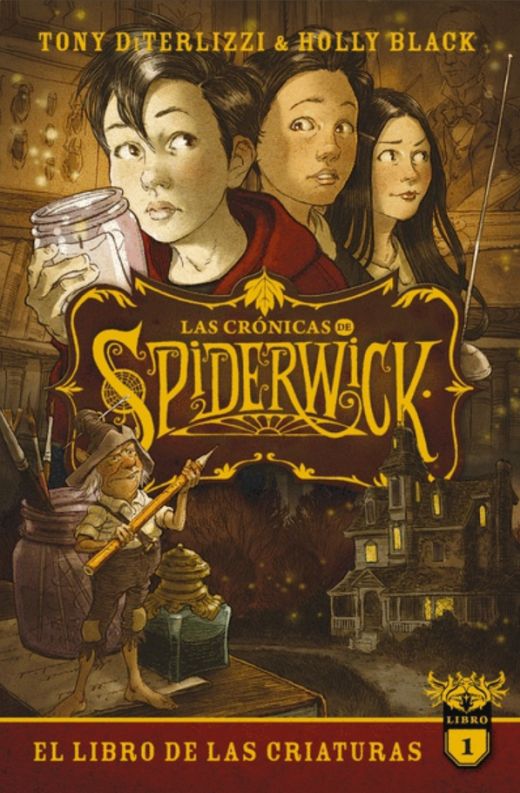 LAS CRONICAS DE SPIDERWICK VOLUMEN 1