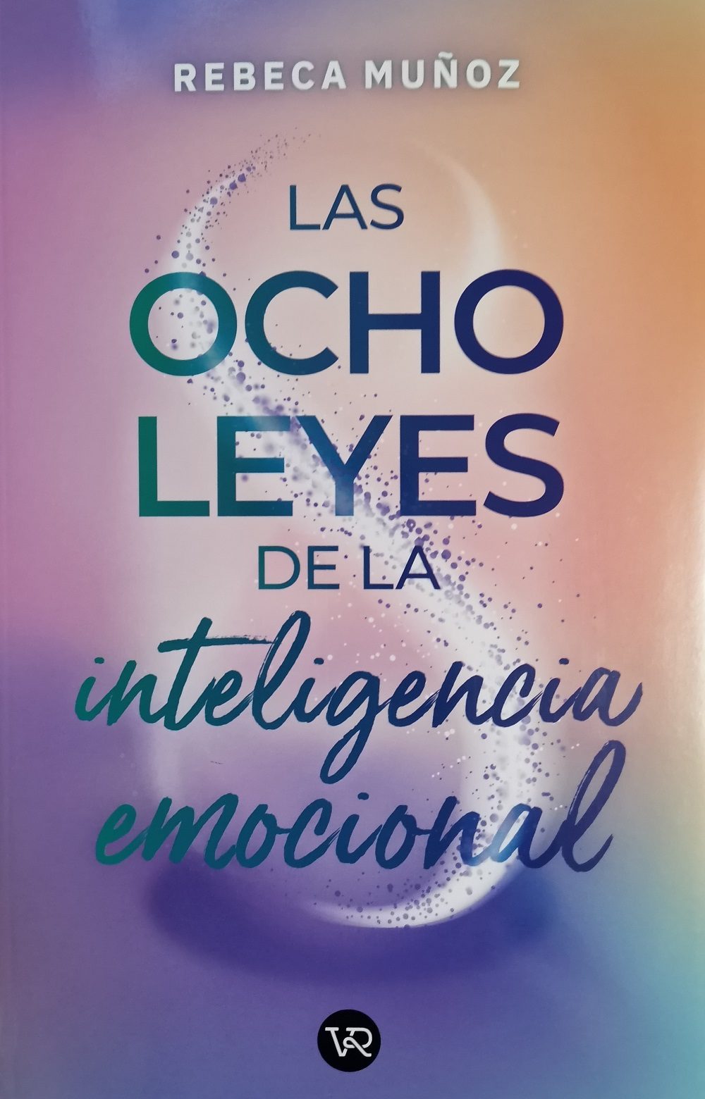 LA OCHO LEYES DE LA INTELIGENCIA EMOCIONAL