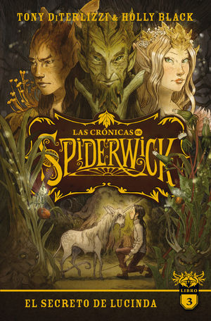 EL SECRETO DE LUCINDA. LAS CRONICAS DE SPIDERWICK. VOL 3