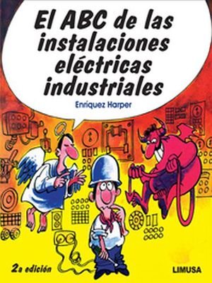 EL ABC DE LAS INSTALACIONES ELÉCTRICAS INDUSTRIALES 2DA. EDICIÓN