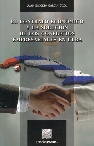EL CONTRATO ECONOMICO Y LA SOLUCION DE LOS CONFLICTOS EMPRESARIALES EN CUBA