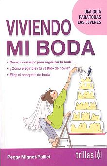 VIVIENDO MI BODA  - UNA GUIA PARA TODAS LAS JOVENES+++