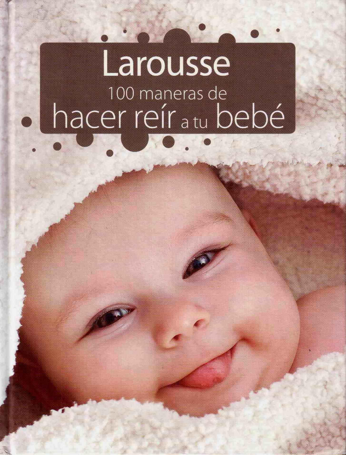 100 MANERAS DE HACER REIR A TU BEBE +++