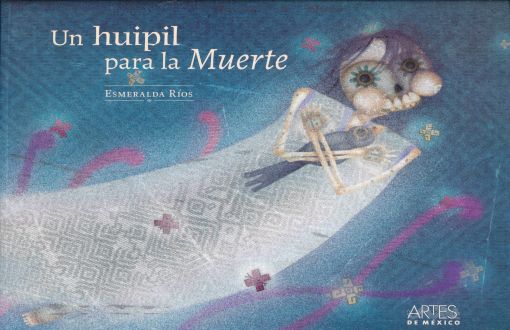 UN HUIPIL PARA LA MUERTE