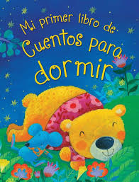 384 PAGINAS: MI PRIMER LIBRO DE CUENTOS PARA DORMIR