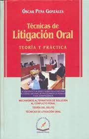 TECNICAS DE LITIGACION ORAL. TEORIA Y PRACTICA  3 ERA EDICION