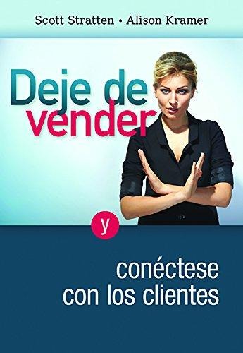 DEJE DE VENDER Y CONECTESE CON LOS CLIENTES
