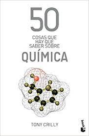 50 COSAS QUE HAY QUE SABER SOBRE QUIMICA