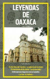 LEYENDAS DE OAXACA