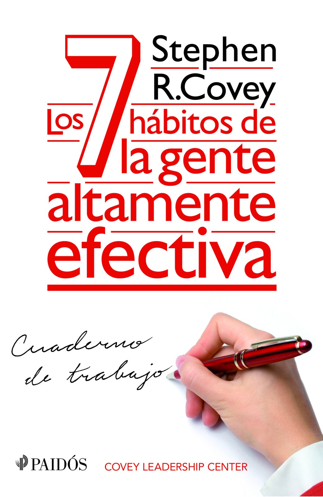 LOS 7 HABITOS DE LA GENTE ALTAMENTE EFECTIVA. CUADERNO DE TRABAJO