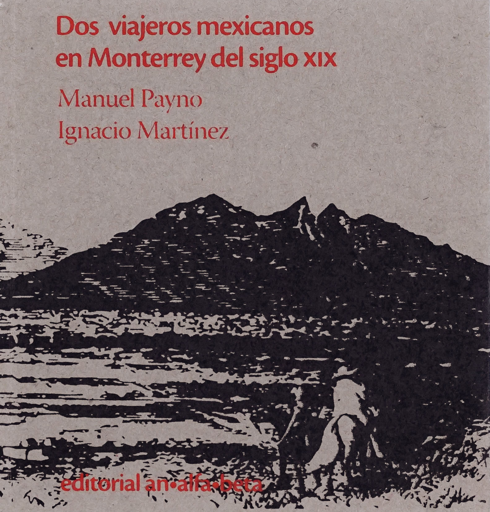 DOS VIAJEROS MEXICANOS EN MONTERREY DEL SIGLO XIX