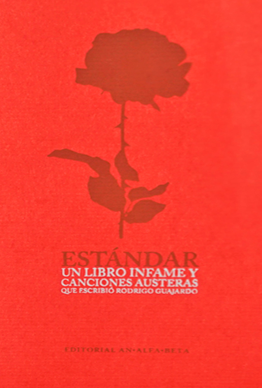 ESTANDAR, UN LIBRO INFAME Y CANCIONES AUSTERAS QUE ESCRIBIO RODRIGO GUAJARDO