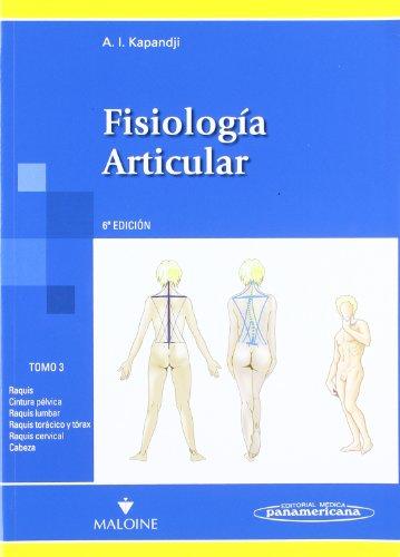 FISIOLOGIA ARTICULAR 6ª ED. TOMO 3: TRONCO Y RAQUIS