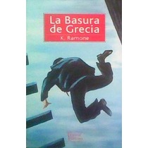 LA BASURA DE GRECIA+++