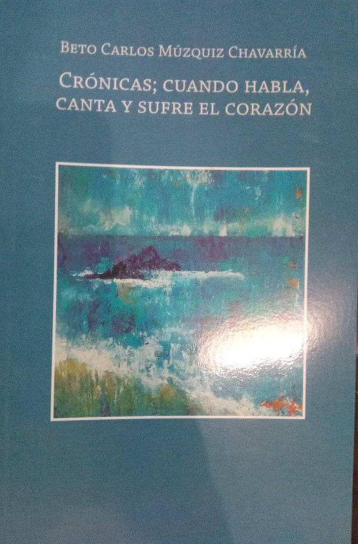 \"CRONICAS; CUANDO HABLA, CANTA Y SUFRE EL CORAZON\"