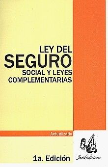 LEY DEL SEGURO SOCIAL Y LEYES COMPLEMENTARIAS 2017 +++
