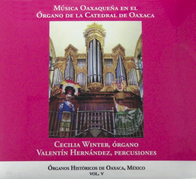 MUSICA OAXAQUEÑA EN EL ORGANO DE LA CATEDRAL DE OAXACA