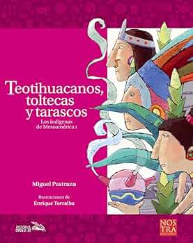 TEOTIHUACANOS, TOLTECAS Y TARASCOS
