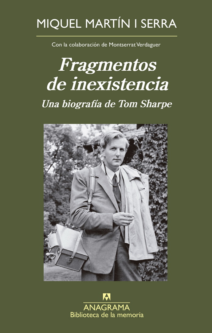 FRAGMENTOS DE INEXISTENCIA. UNA BIOGRAFIA DE TOM SHARPE