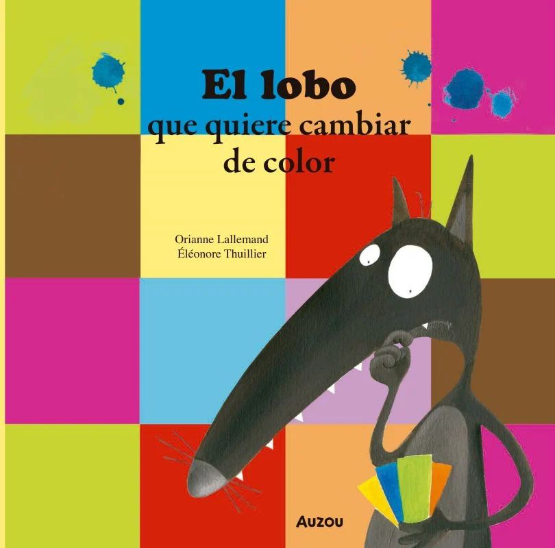 MIS PEQUEÑAS AVENTURAS. EL LOBO QUE QUIERE CAMBIAR DE COLOR