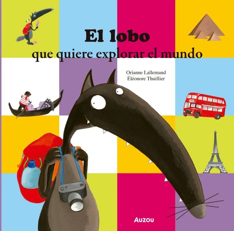 MIS PEQUEÑAS AVENTURAS. EL LOBO QUE QUIERE EXPLORAR EL MUNDO